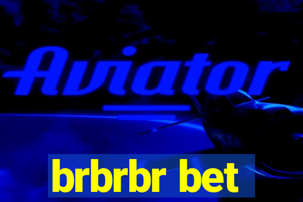 brbrbr bet